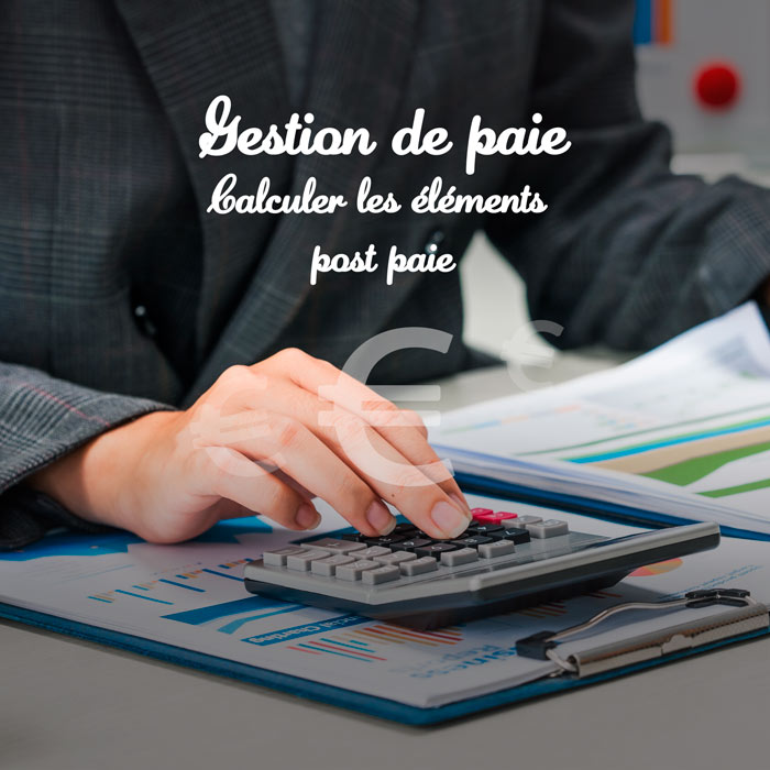 Gestion de paie - Calculer les éléments post paie