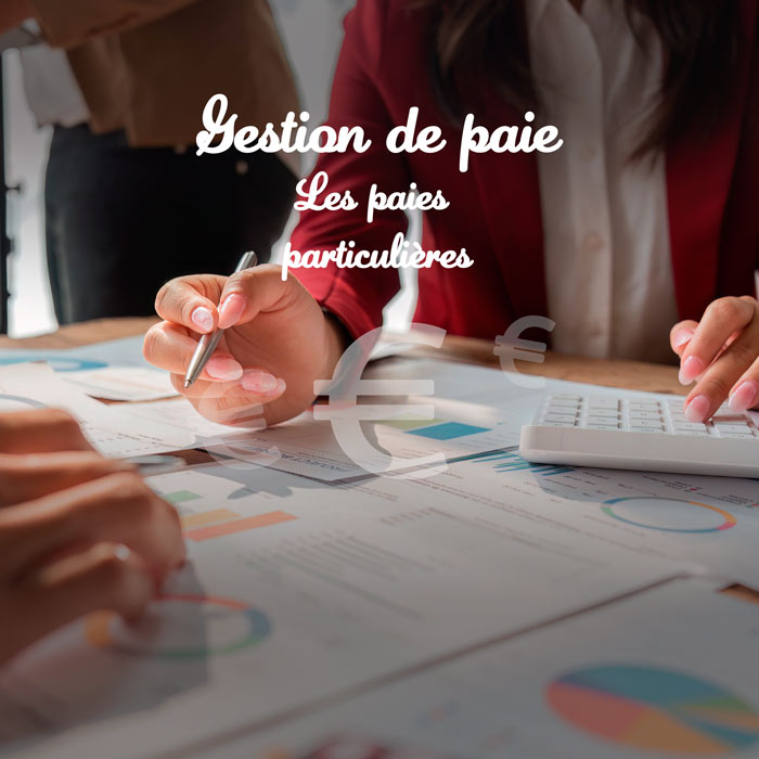 Gestion de paie - Les paies particulières