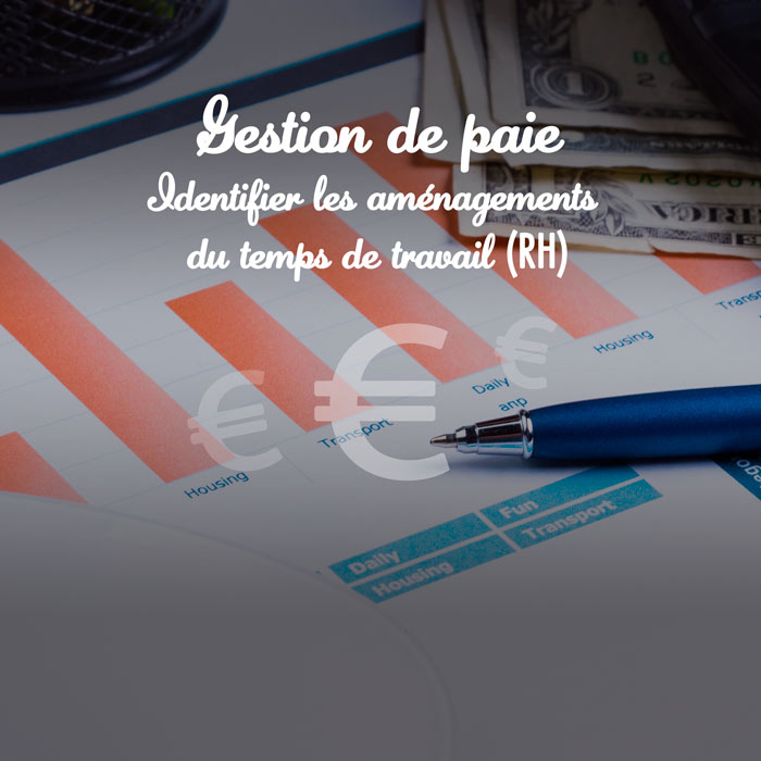 Gestion de paie - Identifier les aménagements du temps de travail (RH)