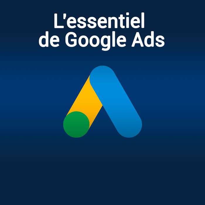 L'essentiel de GOOGLE ADS