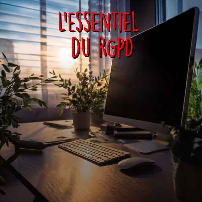 L'essentiel du RGPD (protection des données)