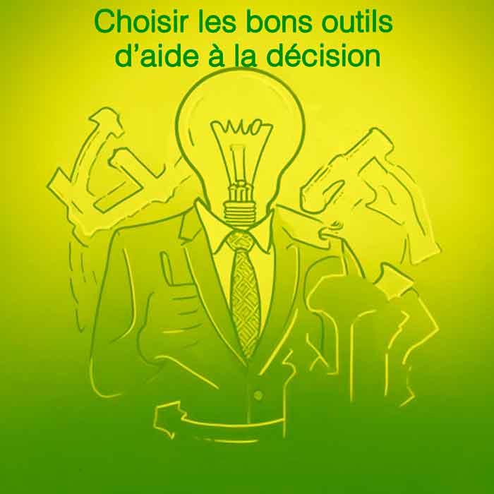 Choisir les bons outils d'aide à la décision