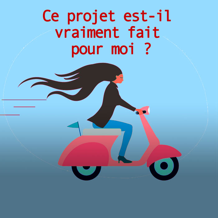 Ce projet est-il vraiment fait pour moi ?