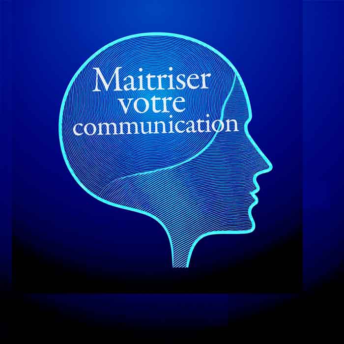 Maitrisez votre communication